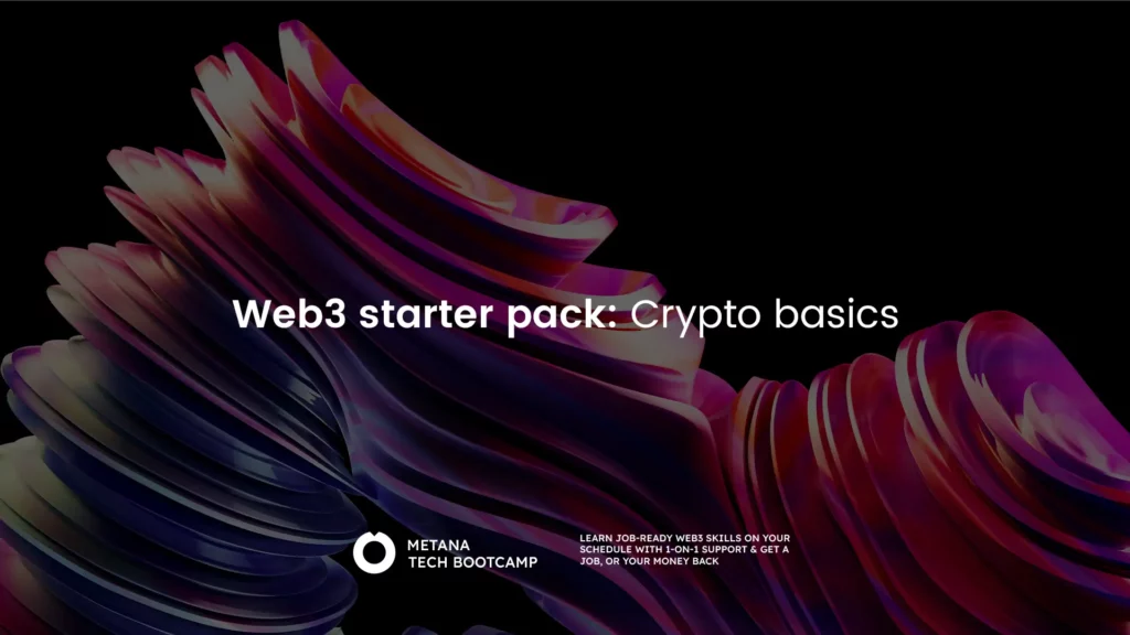 Web3 starter pack 🏄🏾‍♂️ : Crypto basics