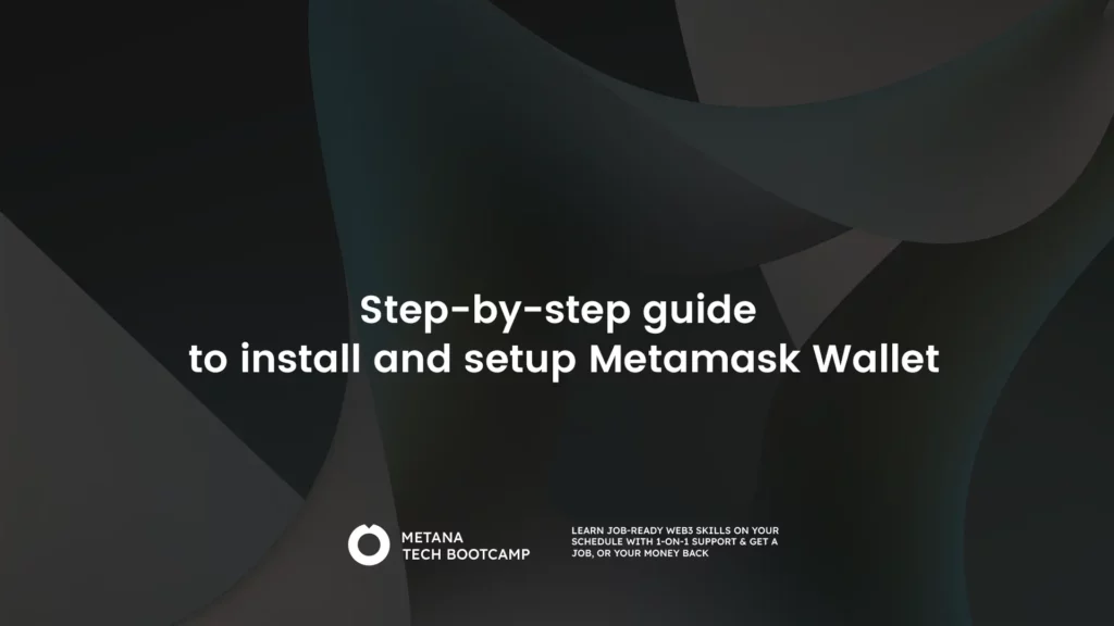 Step-by-step guide to install and setup Metamask Wallet