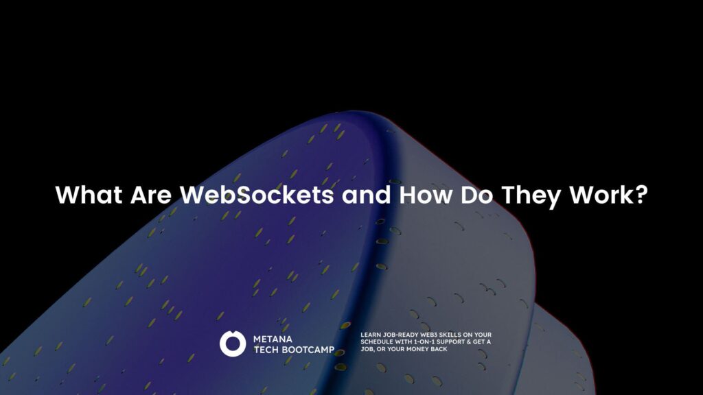 What Are WebSockets and How Do They Work?