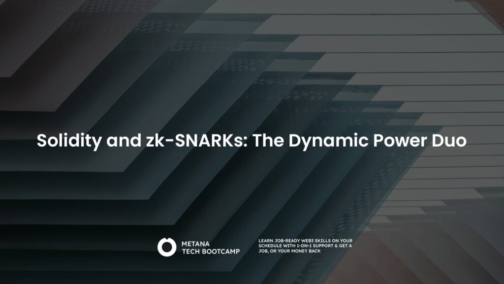 Solidity and zk-SNARKs: The Dynamic Power Duo