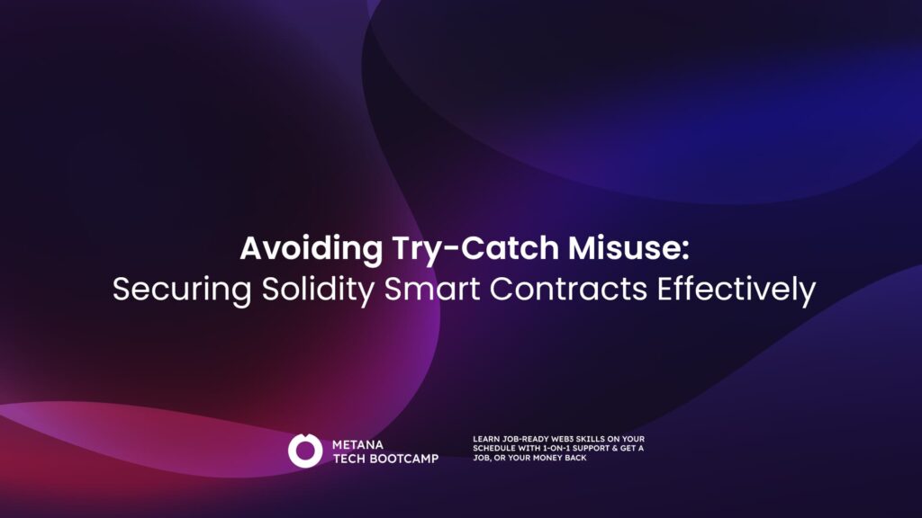 Avoiding Try-Catch Misuse: Securing Solidity Smart Contracts Effectively