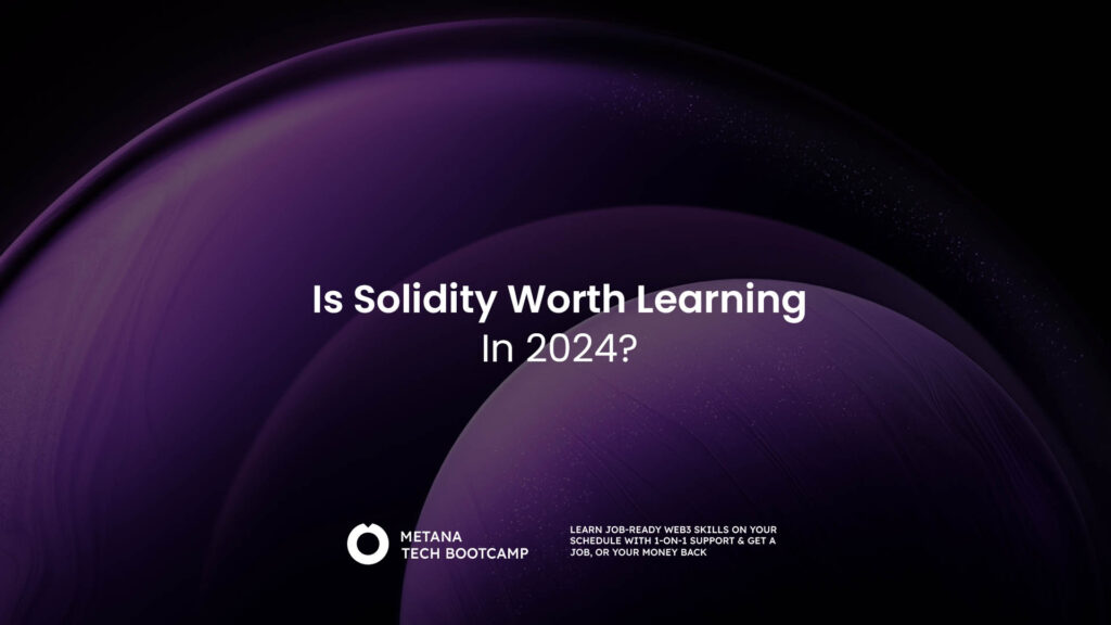 Is Solidity Worth Learning In 2024?