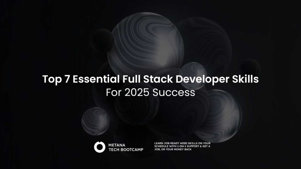 Top 7 Essential Full Stack Developer Skills for 2025 Success