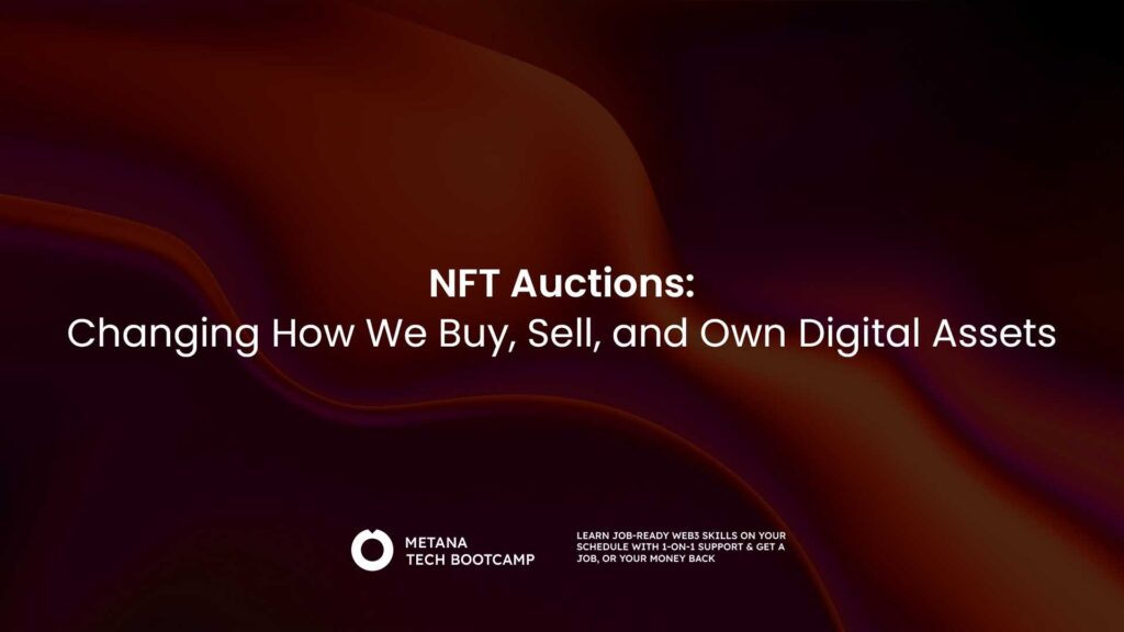 NFT Auctions: Changing How We Buy, Sell, and Own Digital Assets