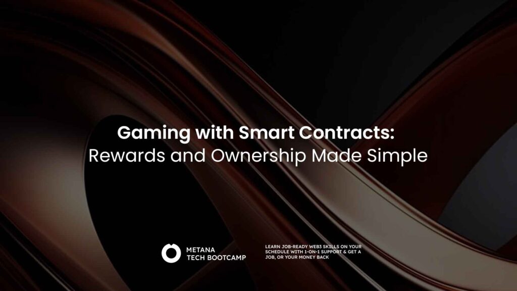 Gaming with Smart Contracts: Rewards and Ownership Made Simple