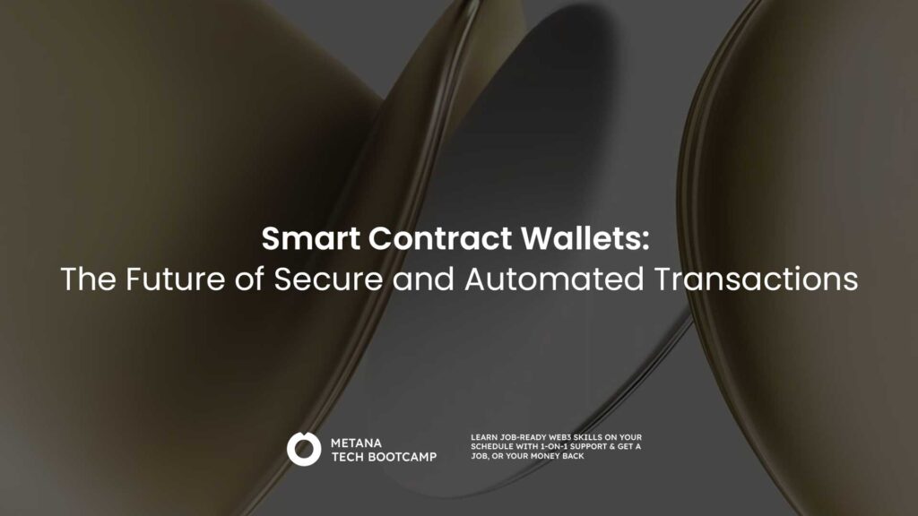 Smart Contract Wallets: The Future of Secure and Automated Transactions