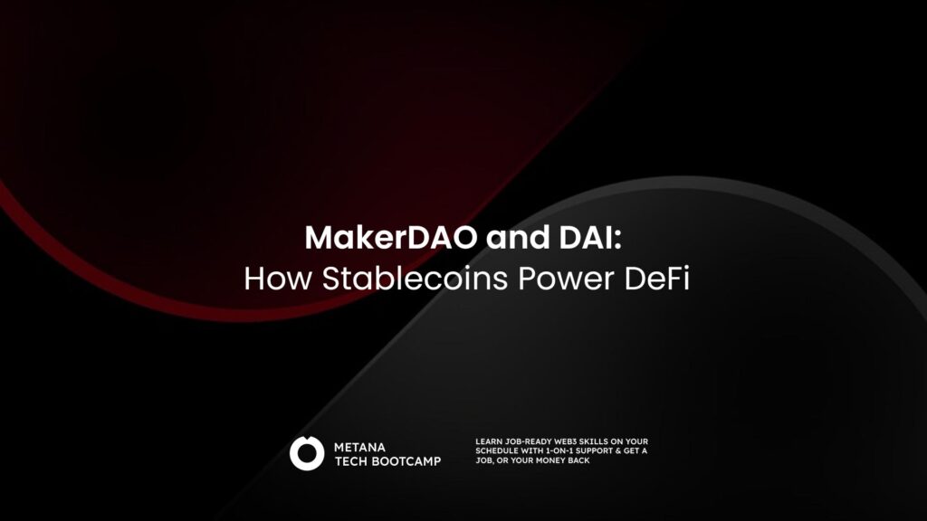 MakerDAO and DAI: How Stablecoins Power DeFi